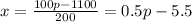 x = \frac{100p - 1100}{200} = 0.5p - 5.5
