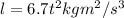 l=6.7 t^2kg m^2/s^3