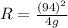 R=\frac{(94)^2}{4g}