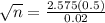 \sqrt{n} = \frac{2.575(0.5)}{0.02}