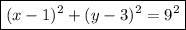 \boxed{(x-1)^2+(y-3)^2=9^2}