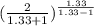 (\frac{2}{1.33 + 1})^{\frac{1.33}{1.33 - 1} }