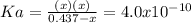 Ka=\frac{(x)(x)}{0.437-x}=4.0x10^{-10}