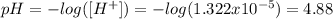 pH=-log([H^+])=-log(1.322x10^{-5})=4.88