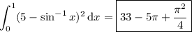 \displaystyle\int_0^1(5-\sin^{-1}x)^2\,\mathrm dx=\boxed{33-5\pi+\frac{\pi^2}4}