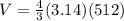 V=\frac{4}{3}(3.14)(512)