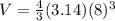 V=\frac{4}{3}(3.14)(8)^3