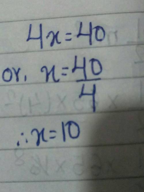 4x =40 what is x? I have no idea what x means