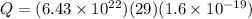 Q = (6.43\times 10^{22})(29)(1.6 \times10^{-19})