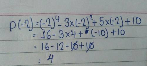 What is p(-2) given that p(x)= x^4-3x^2+5x+10