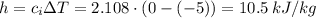 h=c_i\Delta T=2.108\cdot (0-(-5))=10.5\,kJ/kg