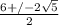 \frac{6+/-2\sqrt{5} }{2}