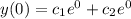y(0) = c_{1} e^{0} + c_{2} e^{0}