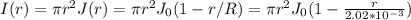 I(r)=\pi r^{2}J(r) =\pi r^{2} J_{0}(1 - r/R)=\pi r^{2}J_{0}(1-\frac{r}{2.02*10^{-3}} )