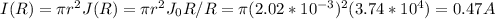 I(R) = \pi r^{2} J(R) = \pi r^{2} J_{0}R/R = \pi(2.02*10^{-3})^{2} (3.74*10^{4}) = 0.47 A