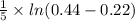 \frac{1}{5}\times ln (0.44-0.22)
