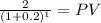 \frac{2}{(1 + 0.2)^{1} } = PV