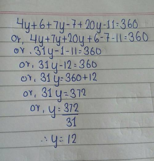 4y+6+7y-7+20y-11=360 what does y equal