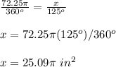 \frac{72.25\pi}{360^o}=\frac{x}{125^o}\\\\x=72.25\pi(125^o)/360^o\\\\x=25.09\pi\ in^2