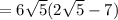 =6 \sqrt{ 5}(2 \sqrt{5}-7)