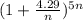 ( 1+\frac{4.29}{n}  )^{5n}