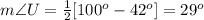m\angle U=\frac{1}{2}[100^o-42^o]=29^o