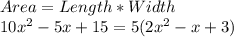 Area=Length*Width\\10x^2-5x+15=5(2x^2-x+3)