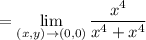 \displaystyle =\lim\limits_{(x,y) \rightarrow (0,0)}\frac{x^4}{x^4+x^4}