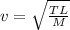 v=\sqrt{\frac{TL}{M}}