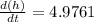 \frac{d(h)}{dt} =4.9761