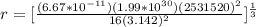 r = [\frac{(6.67*10^{-11})(1.99*10^{30})(2531520)^2}{16(3.142)^2} ]^{\frac{1}{3} }