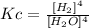 Kc=\frac{[H_2]^4}{[H_2O]^4}