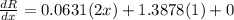 \frac{dR}{dx} = 0.0631(2x) +1.3878(1)+0