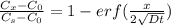 \frac{C_x-C_0}{C_s-C_0} = 1 - erf (\frac{x}{2\sqrt{Dt} } )