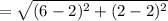 =\sqrt{(6-2)^2+(2-2)^2}