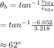 \theta _b=tan^{-1}\frac{v_{b2y}}{v_{b2x}}\\\\=tan^{-1} \frac{-6.052}{3.218}\\\\\approx 62\textdegree