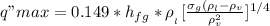 q"max = 0.149*h_{fg}}* \rho{___l}}}}[ \frac{\sigma_g (\rho_l - \rho_v}{\rho_v^2} ]^{1/4}