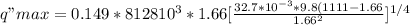 q"max = 0.149*812810^3* 1.66[ \frac{32.7*10^{-3}*9.8 (1111- 1.66}{1.66^2} ]^{1/4}