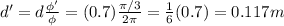 d'=d\frac{\phi'}{\phi}=(0.7)\frac{\pi/3}{2\pi}=\frac{1}{6}(0.7)=0.117 m