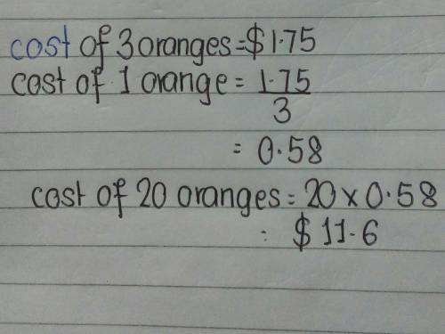 If 3 oranges cost $1.75, how much would 20 oranges cost?