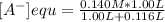 [A^-]equ = \frac{0.140M*1.00L}{1.00L+0.116L}