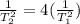 \frac{1}{T_2^2}  = 4(\frac{1}{T_1^2} )