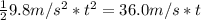 \frac{1}{2}9.8 m/s^{2}*t^{2} = 36.0 m/s*t