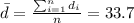 \bar d= \frac{\sum_{i=1}^n d_i}{n}=33.7