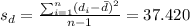 s_d =\frac{\sum_{i=1}^n (d_i -\bar d)^2}{n-1} =37.420