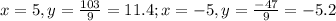 x=5, y=\frac{103}{9}=11.4; x=-5, y=\frac{-47}{9}=-5.2