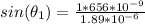 sin (\theta_{1} ) = \frac{1 * 656 * 10^{-9} }{1.89 * 10^{-6} }