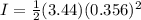 I= \frac{1}{2}(3.44)(0.356)^{2}