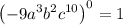 \left(-9 a^{3} b^{2} c^{10}\right)^{0}=1