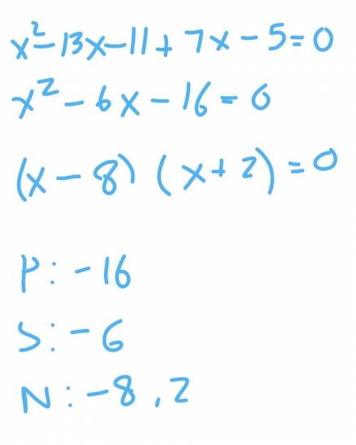 X² - 13x – 11 = - 7x + 5